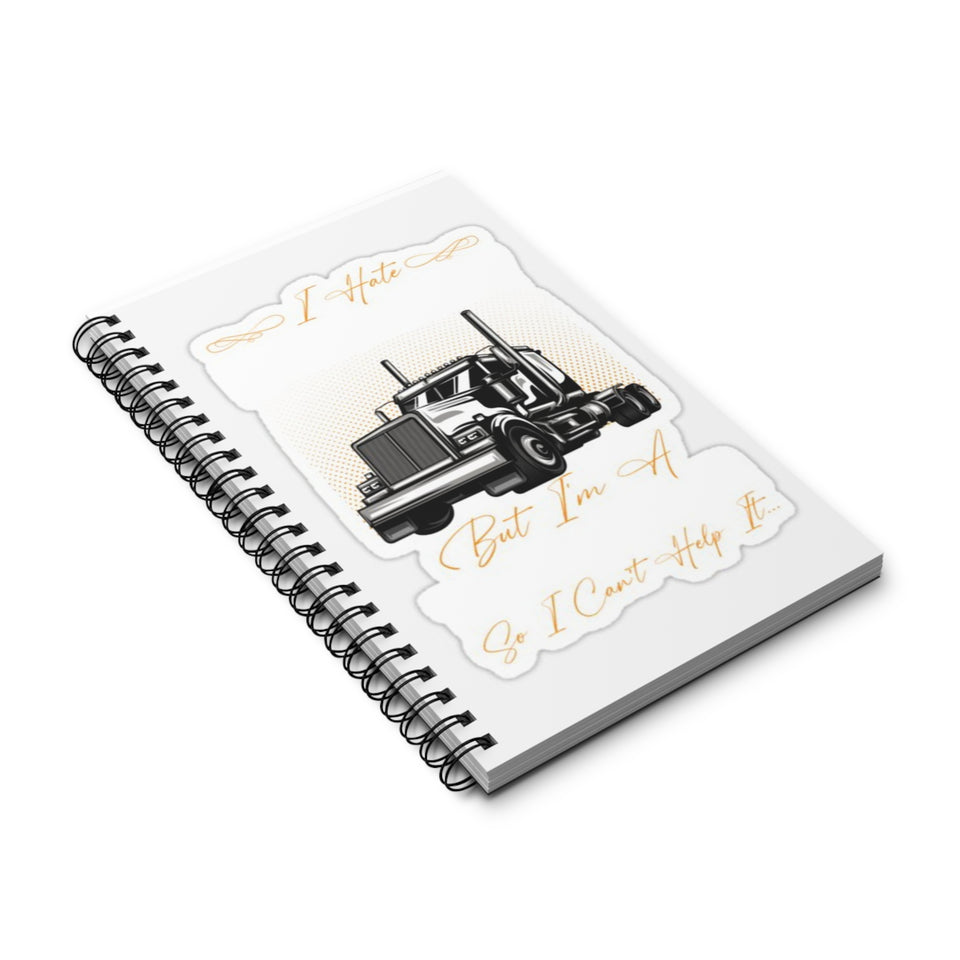 Truck Driver Spiral Journal — "I Hate It But I'm A Pro" Notebook for Truckers & Road Life