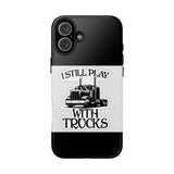 I Still Play With Trucks Phone Case — Retro Semi Truck Protective Cover for Truckers & Truck Lovers