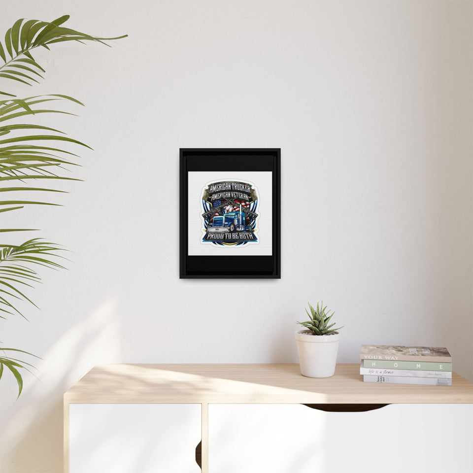 American Trucker American Veteran Framed Canvas - "Proud To Be Both" Patriotic Wall Art
