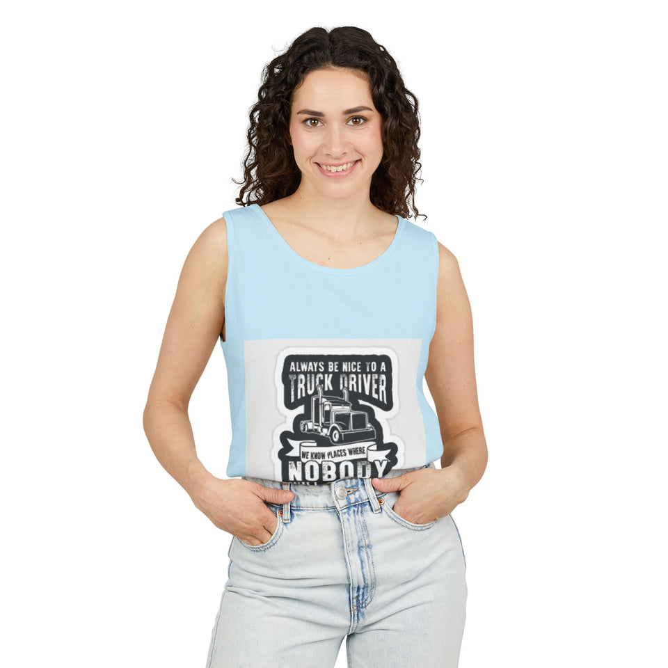 Truck Driver Tank Top — "Always Be Nice to a Truck Driver" Vintage Trucker Graphic