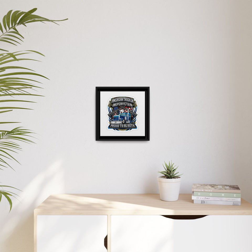 American Trucker American Veteran Framed Canvas - "Proud To Be Both" Patriotic Wall Art