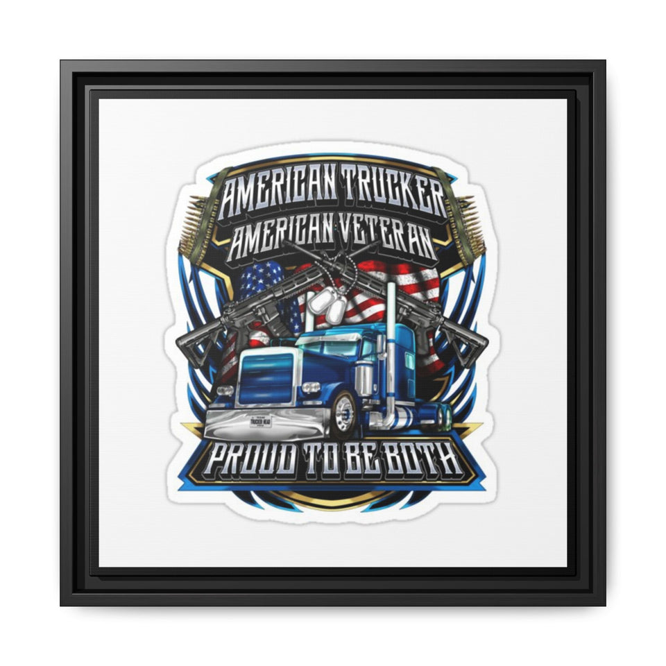 American Trucker American Veteran Framed Canvas - "Proud To Be Both" Patriotic Wall Art