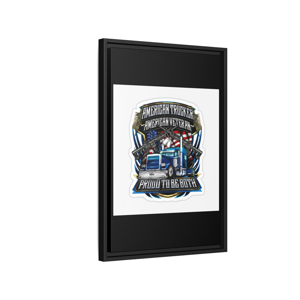 American Trucker American Veteran Framed Canvas - "Proud To Be Both" Patriotic Wall Art