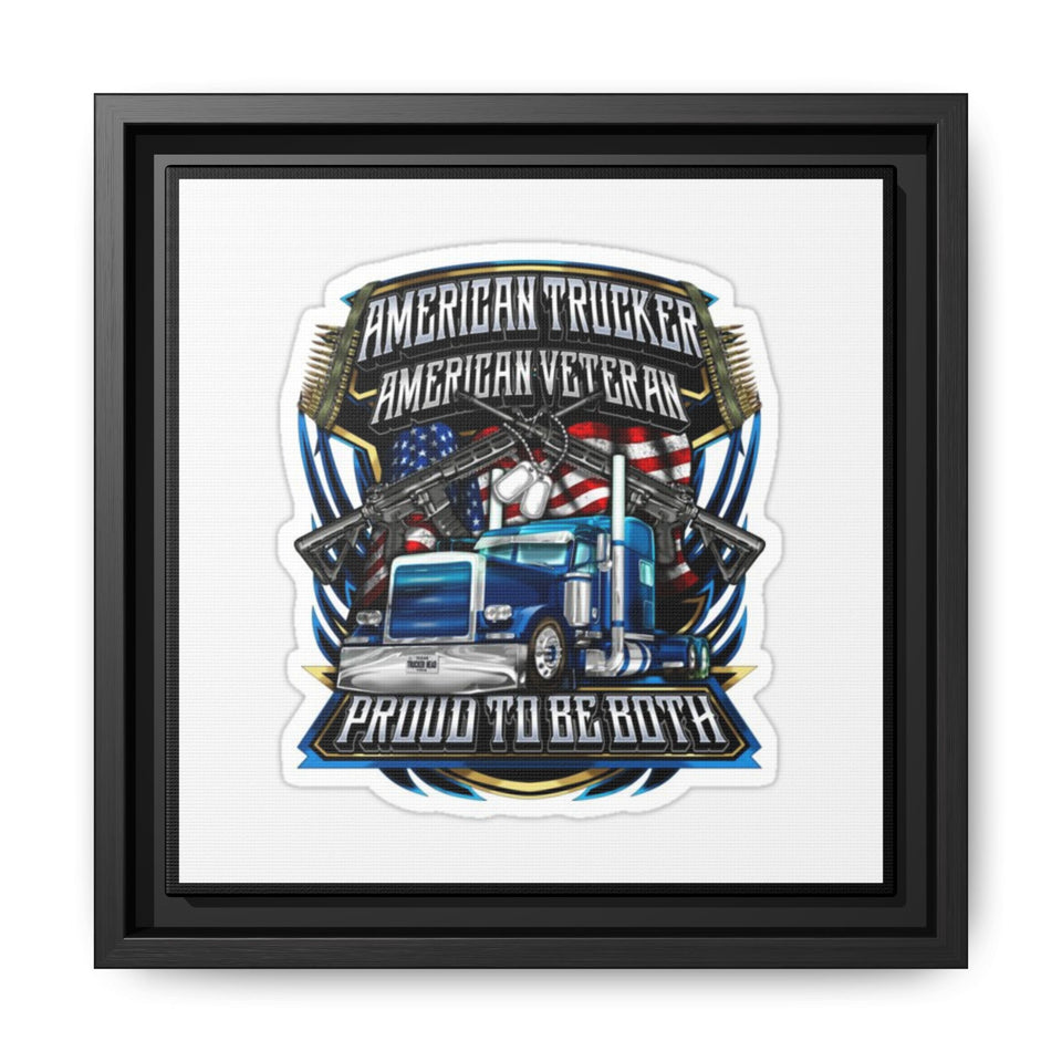 American Trucker American Veteran Framed Canvas - "Proud To Be Both" Patriotic Wall Art