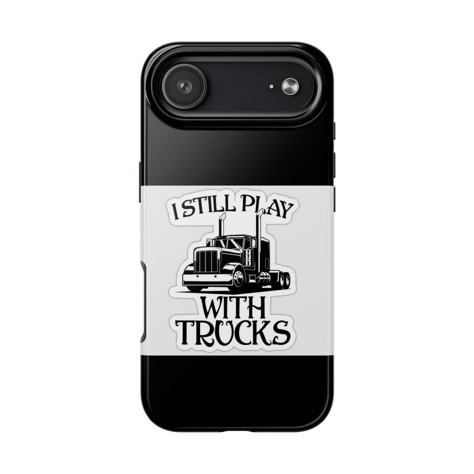 I Still Play With Trucks Phone Case — Retro Semi Truck Protective Cover for Truckers & Truck Lovers