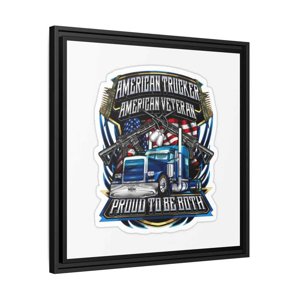 American Trucker American Veteran Framed Canvas - "Proud To Be Both" Patriotic Wall Art