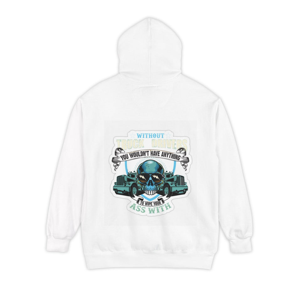 Skull & Trucks Hoodie — 'You Wouldn't Have Anything If It Wasn't For Me' Vintage Graphic