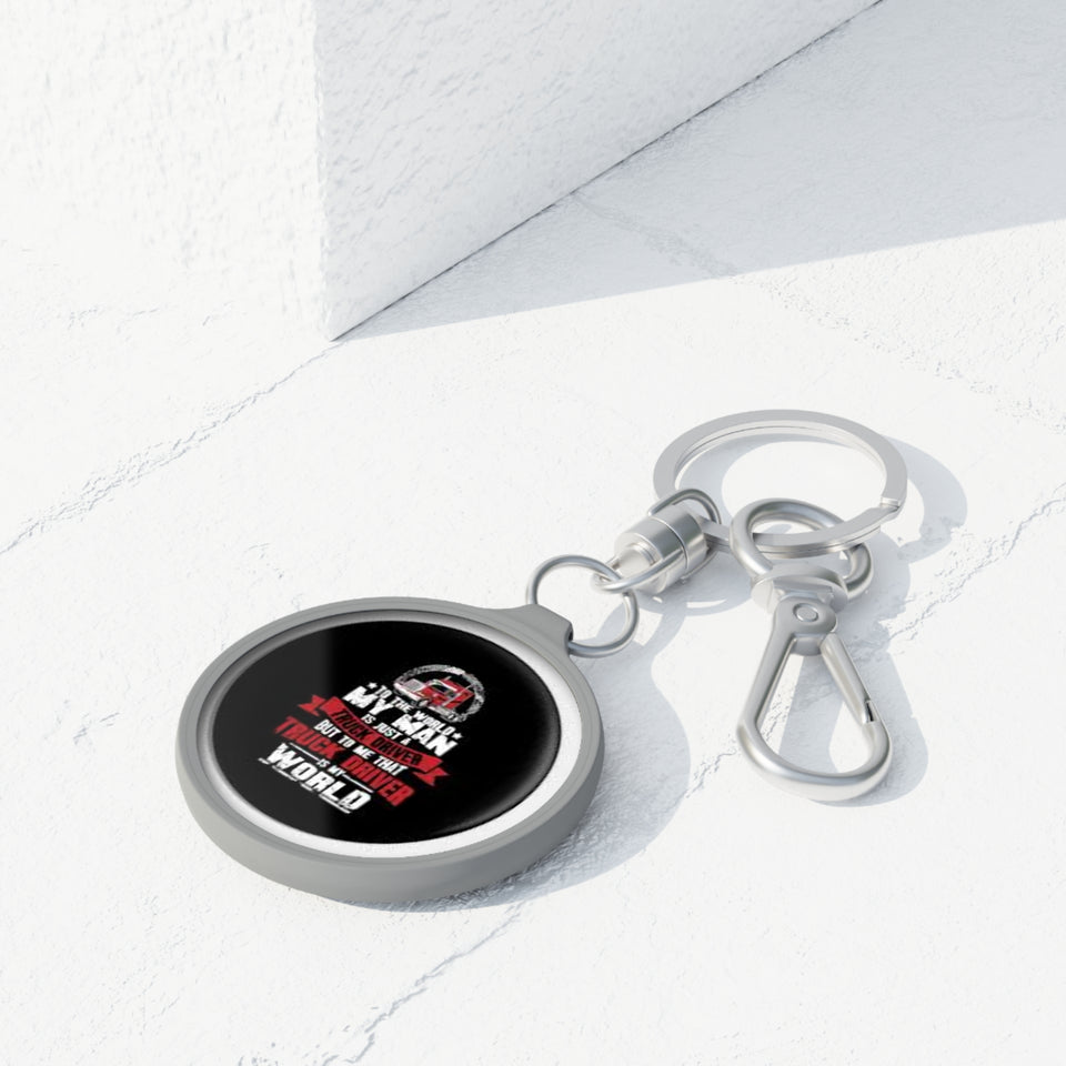 Truck Driver Keyring Tag — “In This World My Man Is Just A Truck Driver” Novelty Keychain