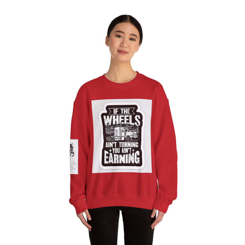 Trucker Crewneck Sweatshirt – "If the Wheels Ain't Turning You Ain't Earning" Vintage Rig Graphic
