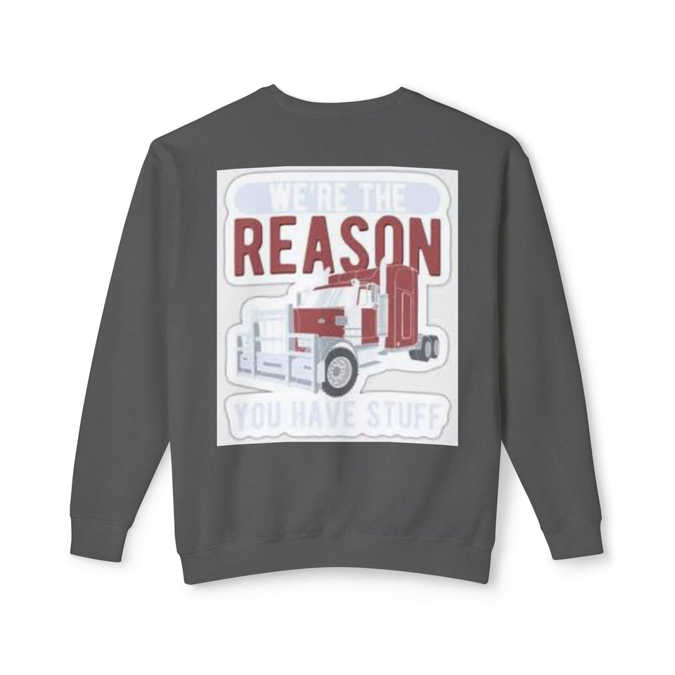 Trucker Crewneck Sweatshirt — “We’re the Reason You Have Stuff” Graphic