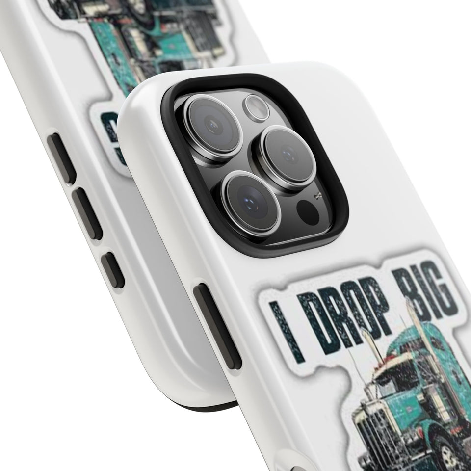 I Drop Big Loads Truck Phone Case — Tough Semi Trucker Phone Cover for Truckers