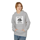 I Still Play With Trucks Hoodie