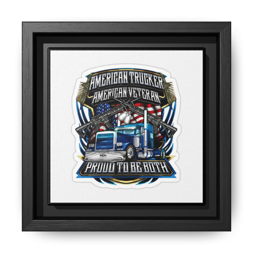 American Trucker American Veteran Framed Canvas - "Proud To Be Both" Patriotic Wall Art