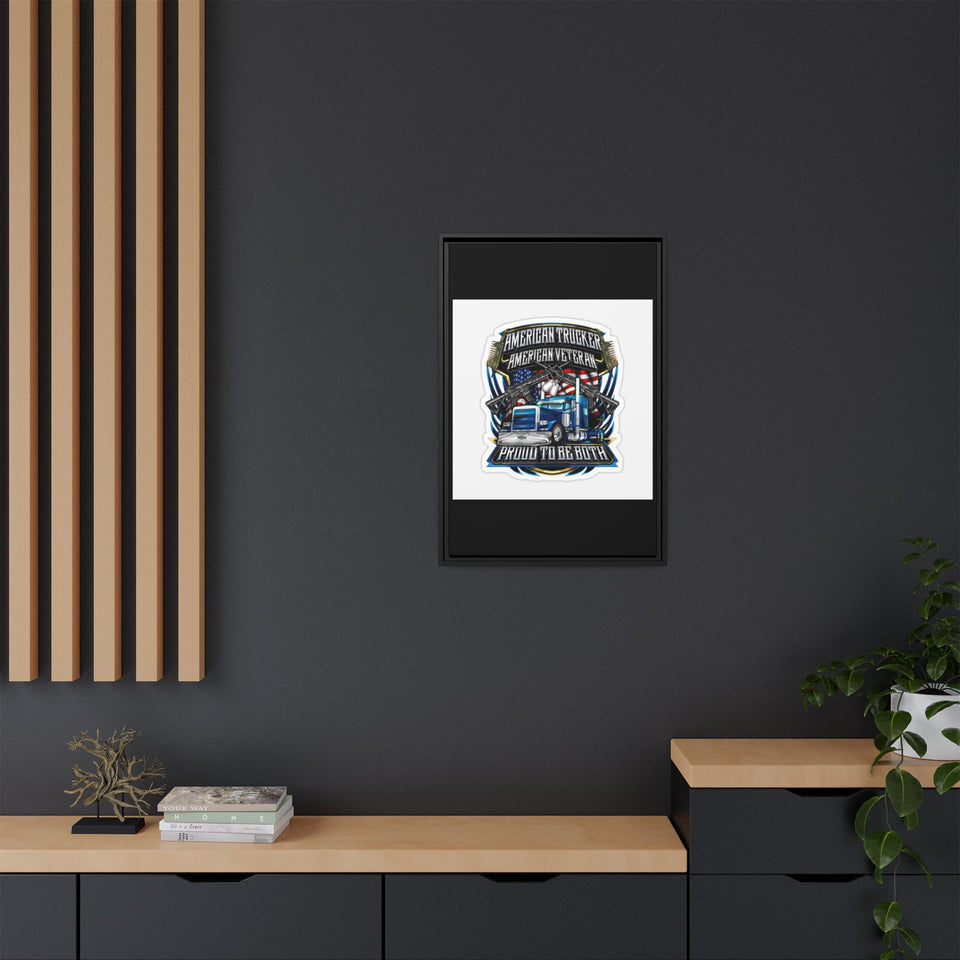 American Trucker American Veteran Framed Canvas - "Proud To Be Both" Patriotic Wall Art