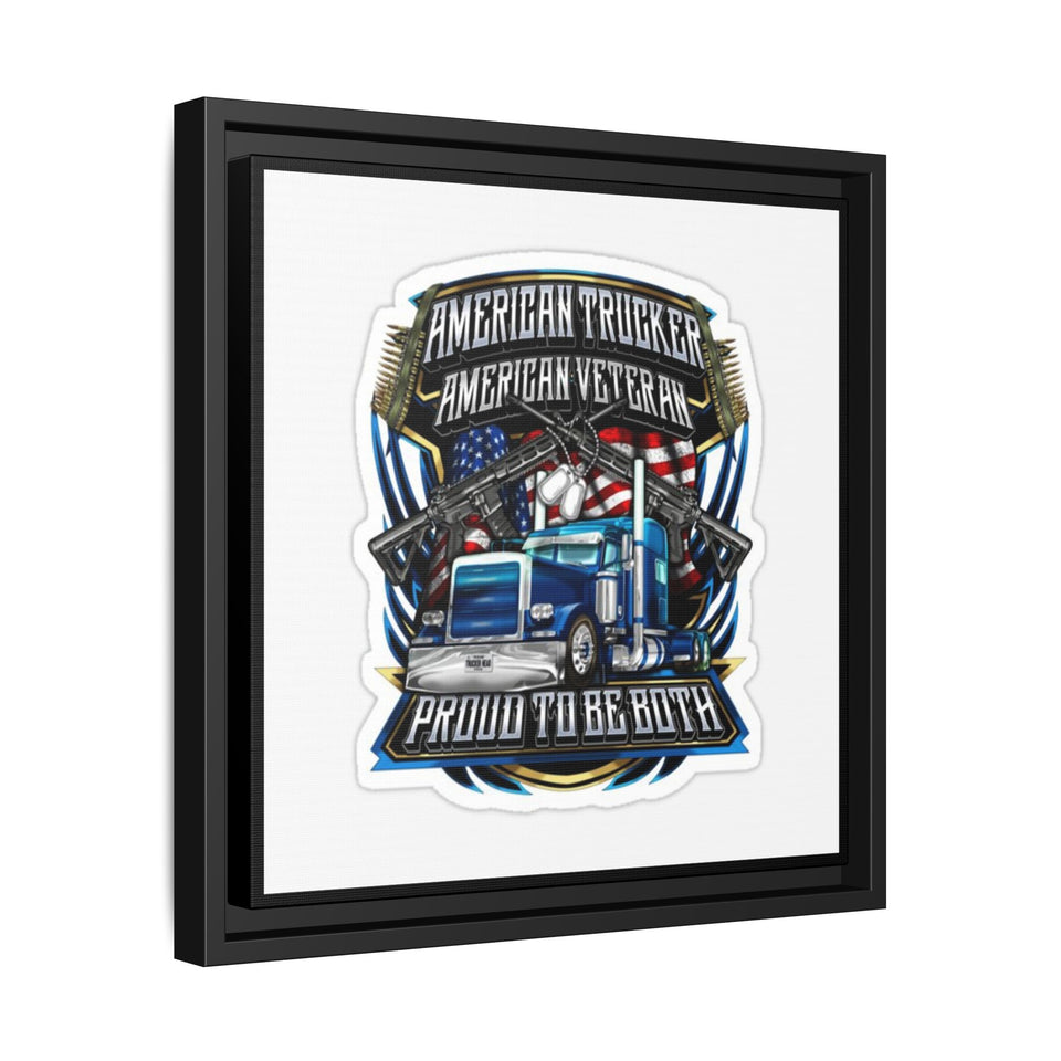 American Trucker American Veteran Framed Canvas - "Proud To Be Both" Patriotic Wall Art