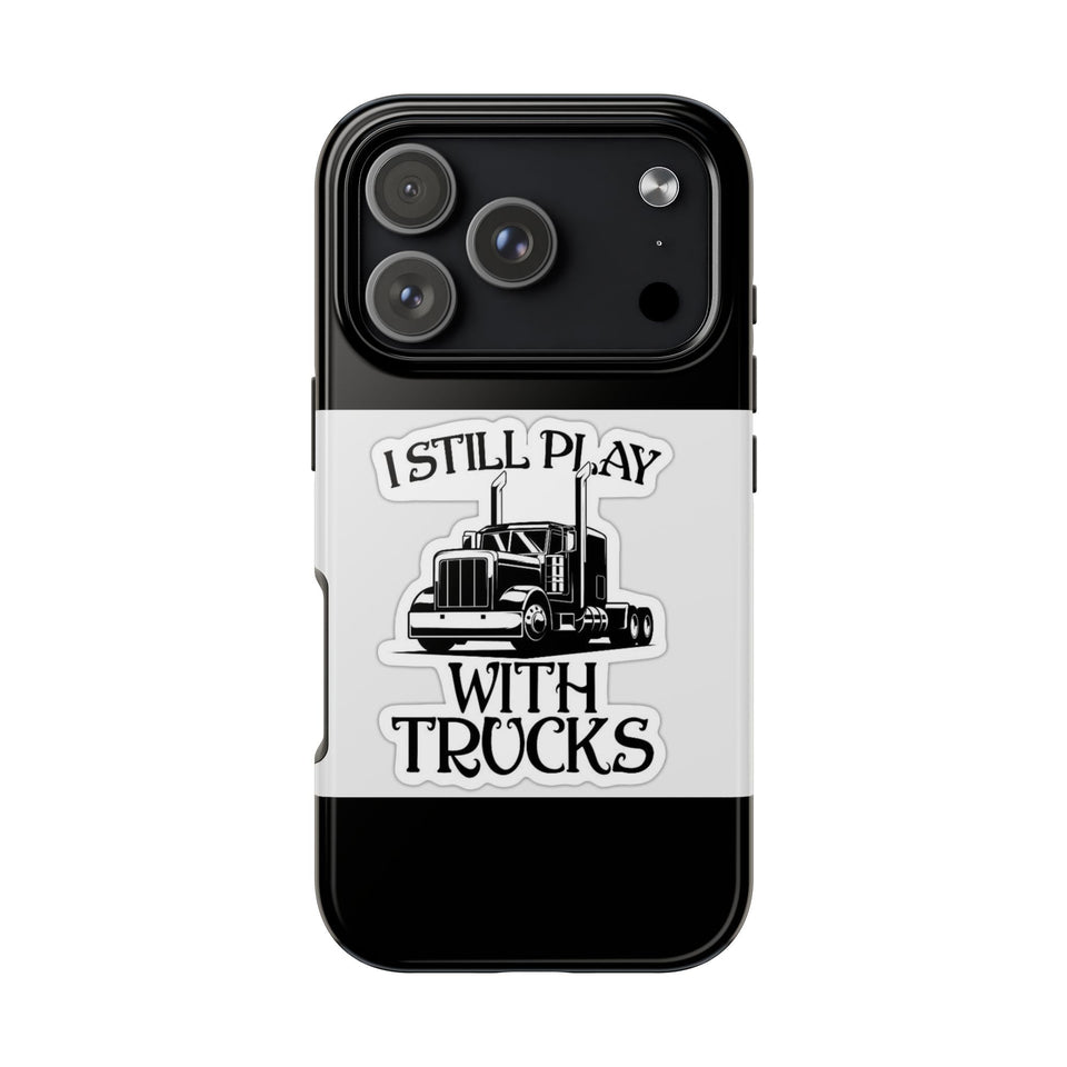 I Still Play With Trucks Phone Case — Retro Semi Truck Protective Cover for Truckers & Truck Lovers