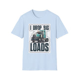 Trucker T-Shirt - "I Drop Big Loads" Vintage Semi Truck Graphic Tee