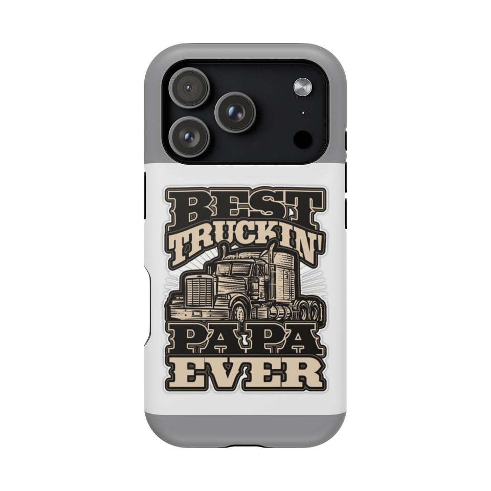 Best Truckin' Papa Ever Phone Case — Impact-Resistant Truck Driver Gift
