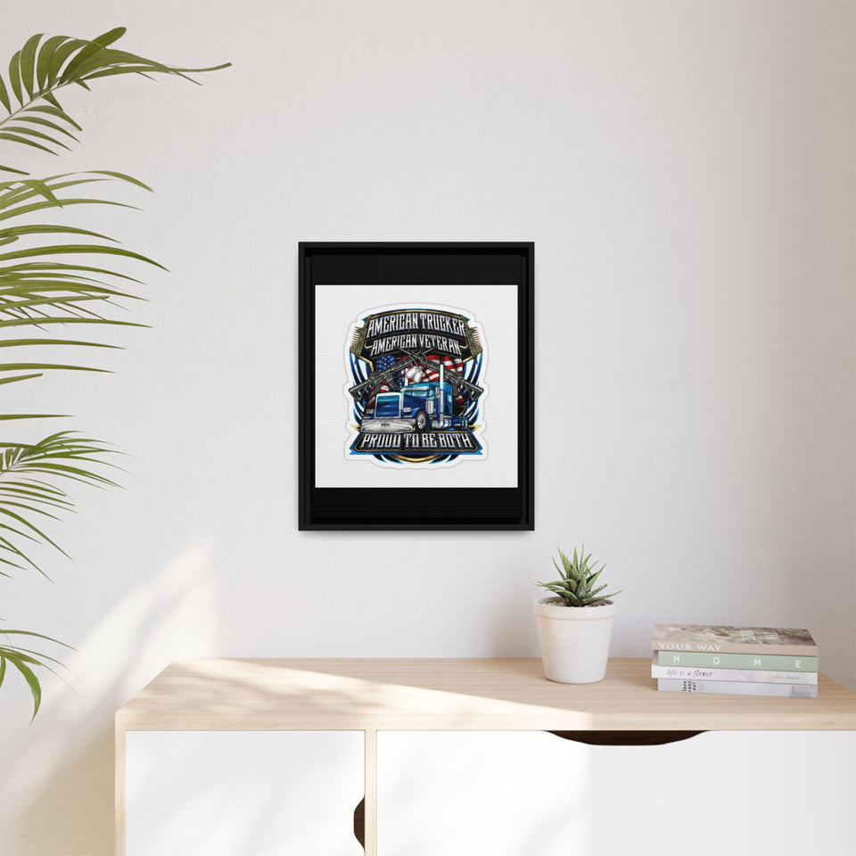 American Trucker American Veteran Framed Canvas - "Proud To Be Both" Patriotic Wall Art