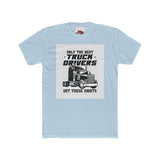 Only the Best Truck Drivers T-Shirt — Retro Semi Truck Crew Tee