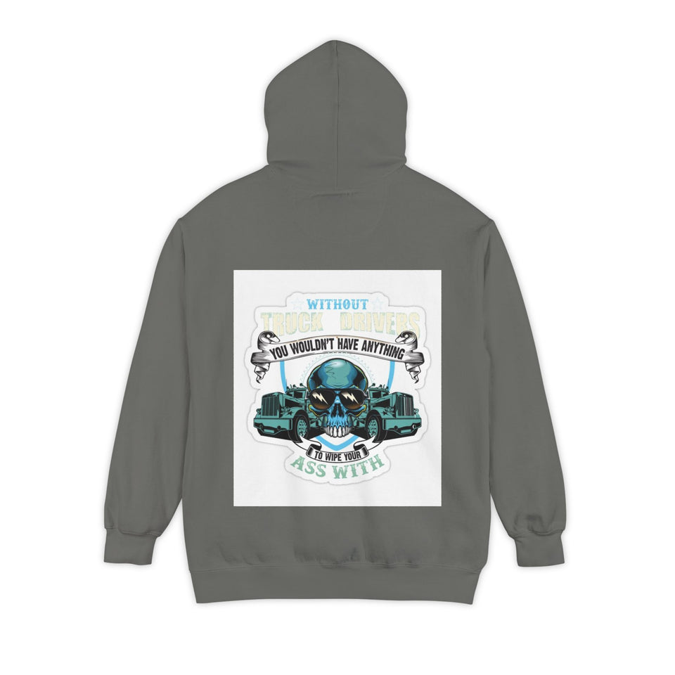 Skull & Trucks Hoodie — 'You Wouldn't Have Anything If It Wasn't For Me' Vintage Graphic