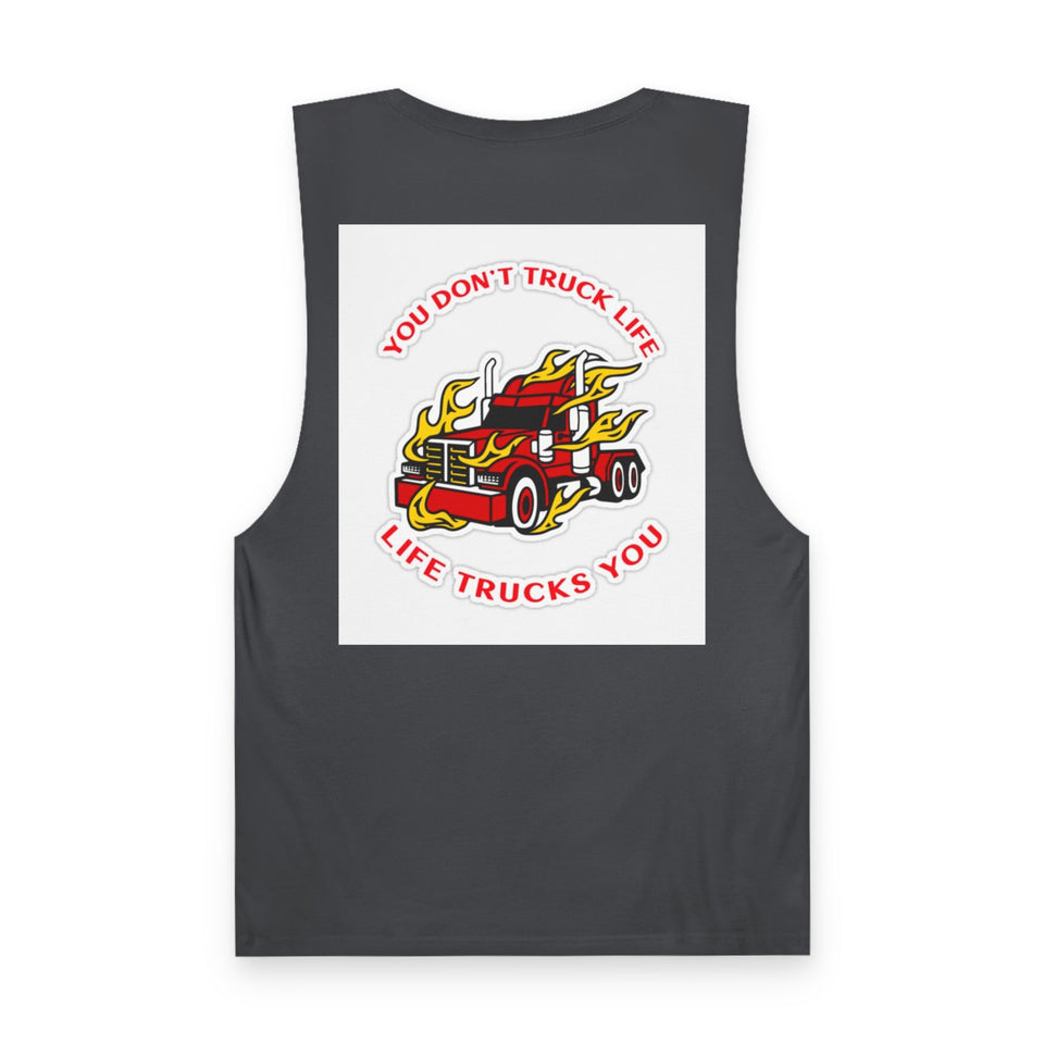 Trucker Flame Tank — "You Don't Truck Life, Life Trucks You" Graphic Muscle Tee