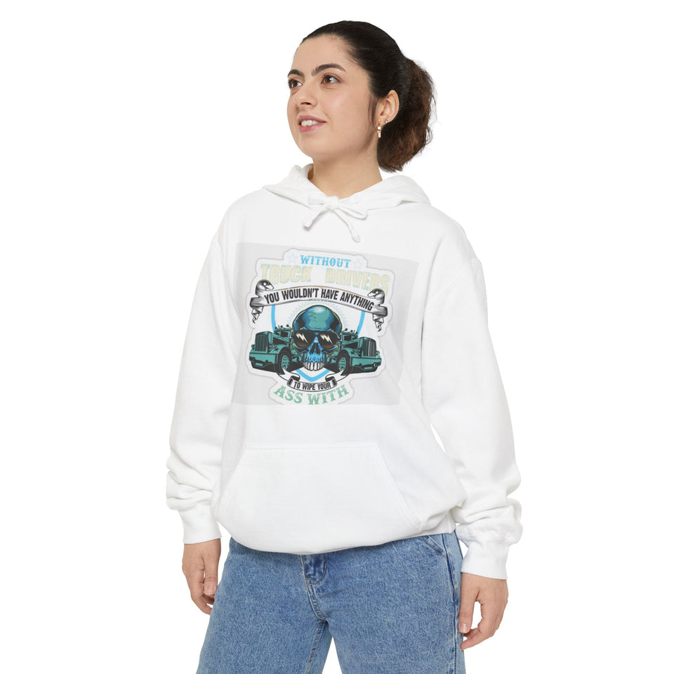 Skull & Trucks Hoodie — 'You Wouldn't Have Anything If It Wasn't For Me' Vintage Graphic