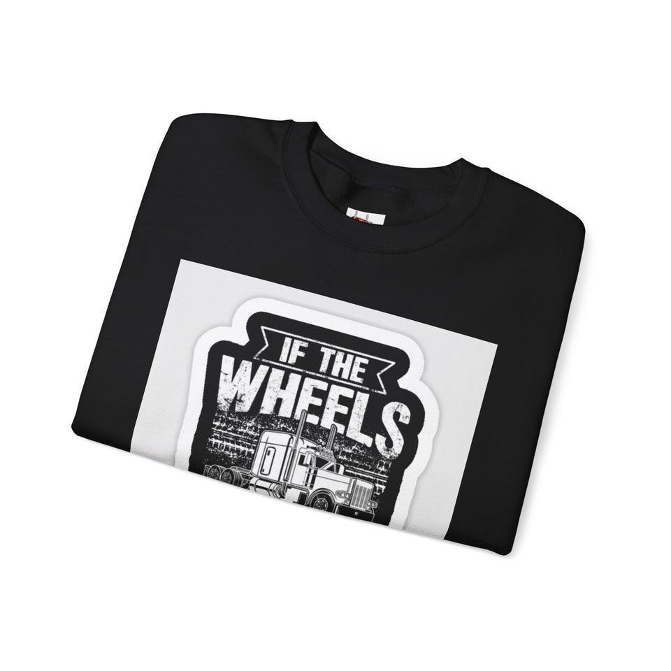 Trucker Crewneck Sweatshirt – "If the Wheels Ain't Turning You Ain't Earning" Vintage Rig Graphic