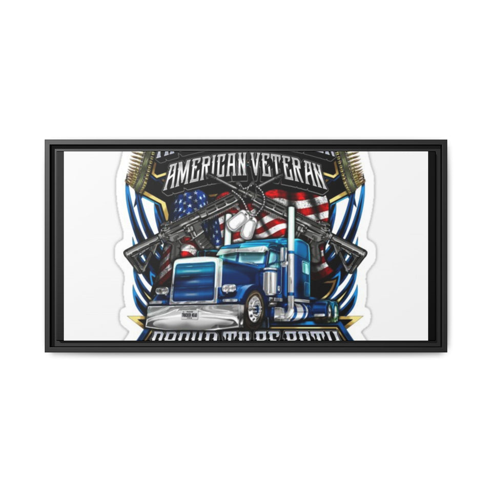 American Trucker American Veteran Framed Canvas - "Proud To Be Both" Patriotic Wall Art
