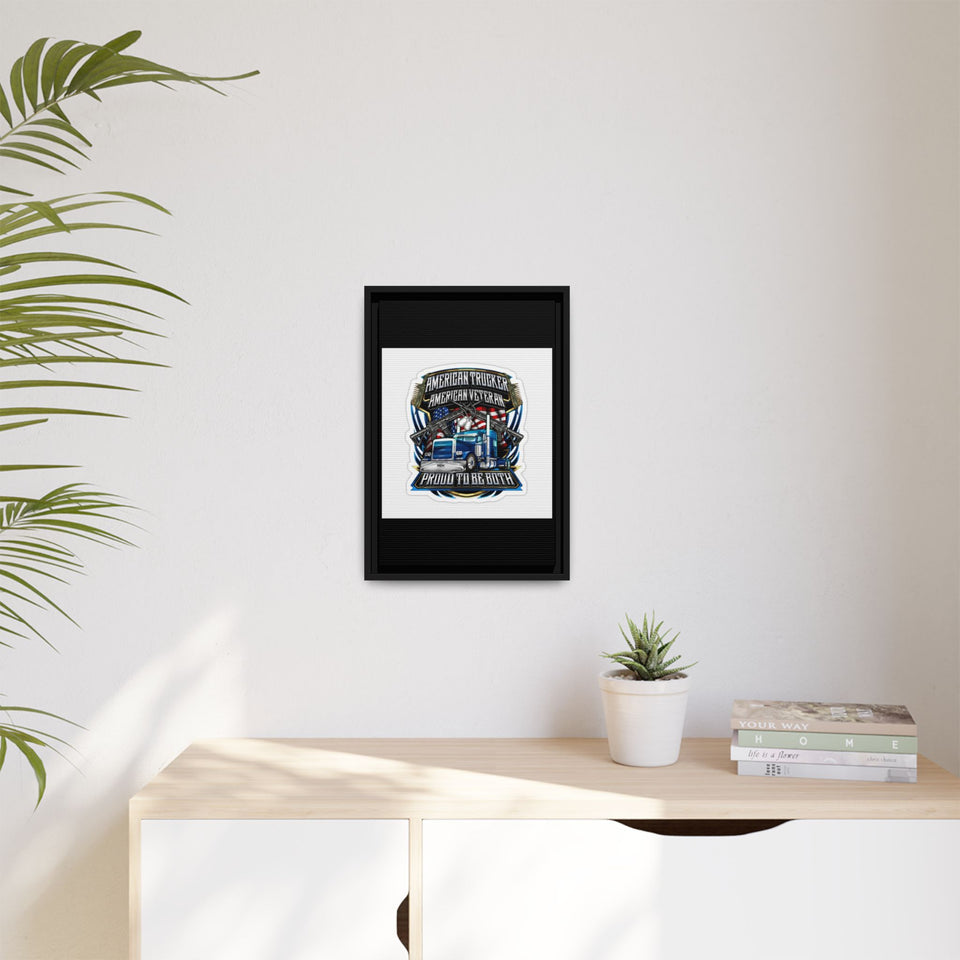 American Trucker American Veteran Framed Canvas - "Proud To Be Both" Patriotic Wall Art