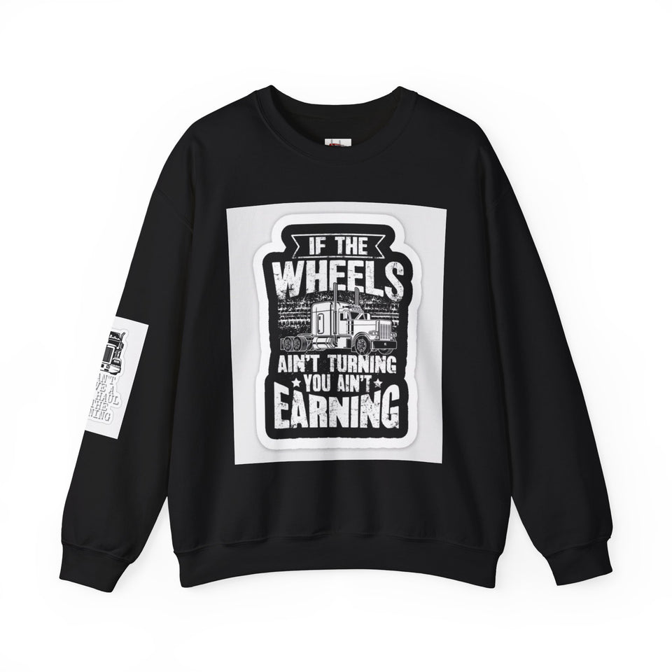 Trucker Crewneck Sweatshirt – "If the Wheels Ain't Turning You Ain't Earning" Vintage Rig Graphic