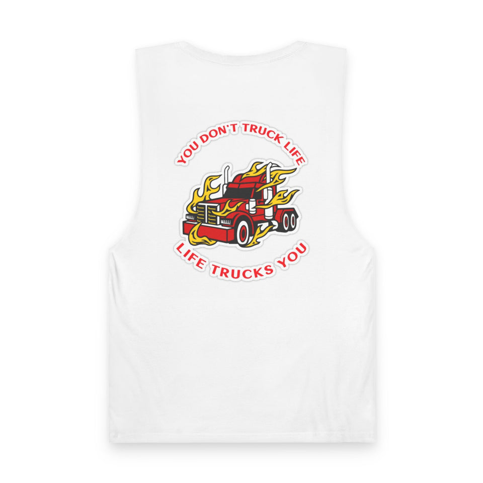 Trucker Flame Tank — "You Don't Truck Life, Life Trucks You" Graphic Muscle Tee