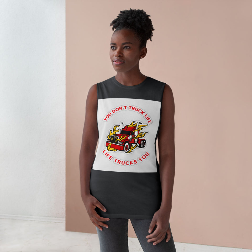Trucker Flame Tank — "You Don't Truck Life, Life Trucks You" Graphic Muscle Tee