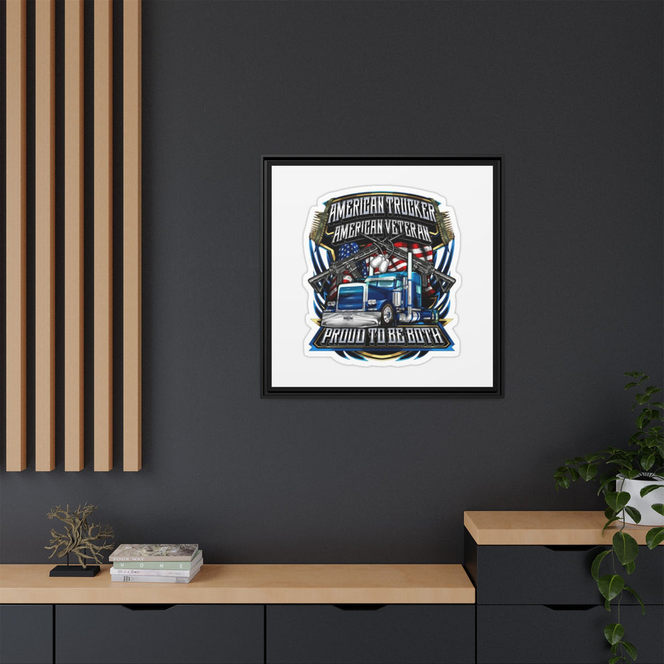 American Trucker American Veteran Framed Canvas - "Proud To Be Both" Patriotic Wall Art