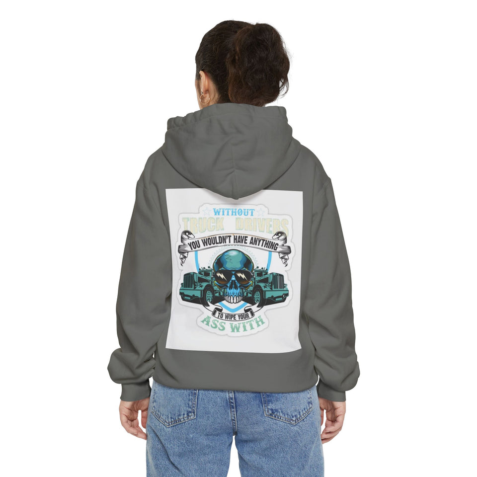 Skull & Trucks Hoodie — 'You Wouldn't Have Anything If It Wasn't For Me' Vintage Graphic