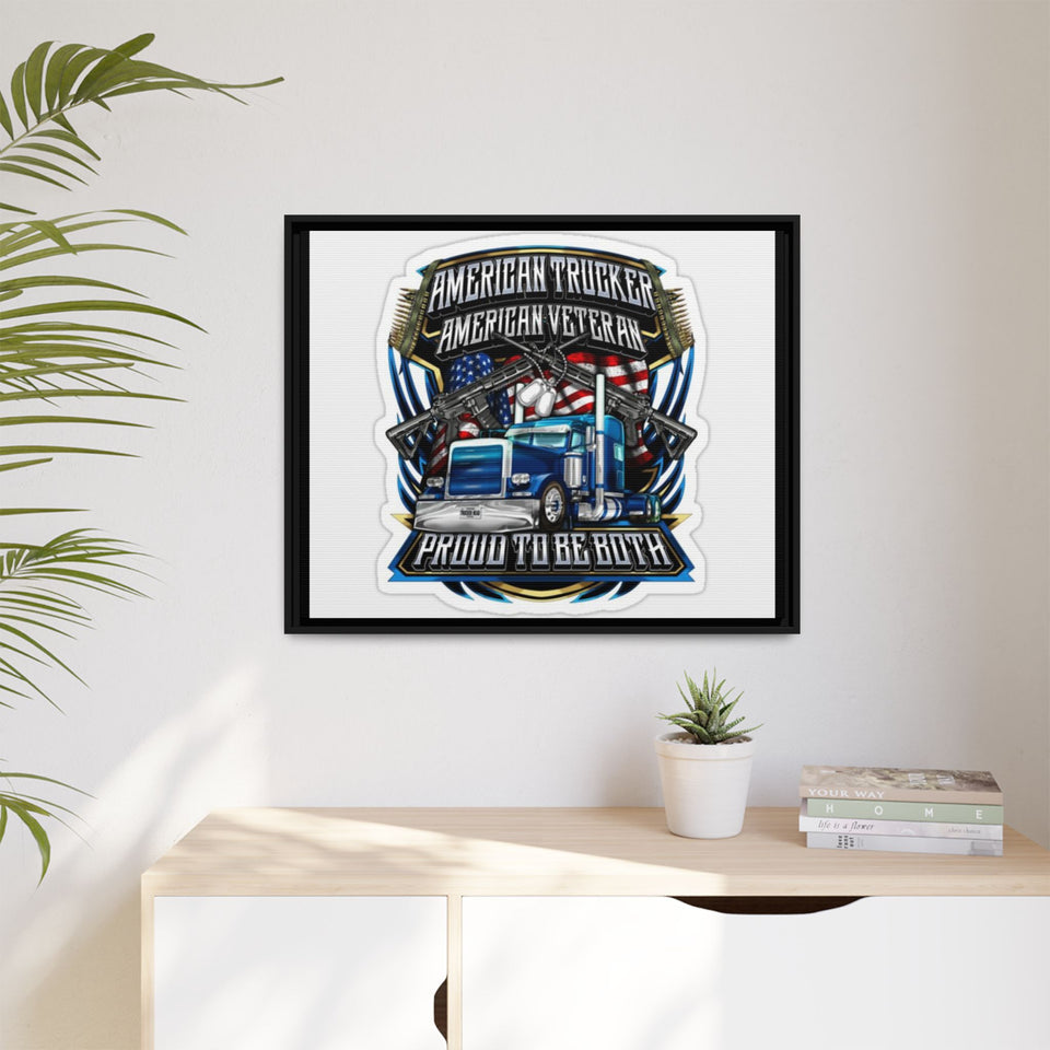 American Trucker American Veteran Framed Canvas - "Proud To Be Both" Patriotic Wall Art