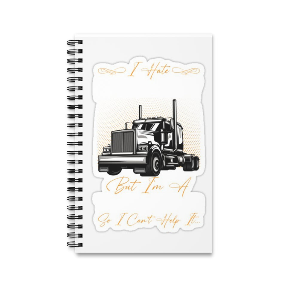 Truck Driver Spiral Journal — "I Hate It But I'm A Pro" Notebook for Truckers & Road Life