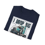 Trucker T-Shirt - "I Drop Big Loads" Vintage Semi Truck Graphic Tee