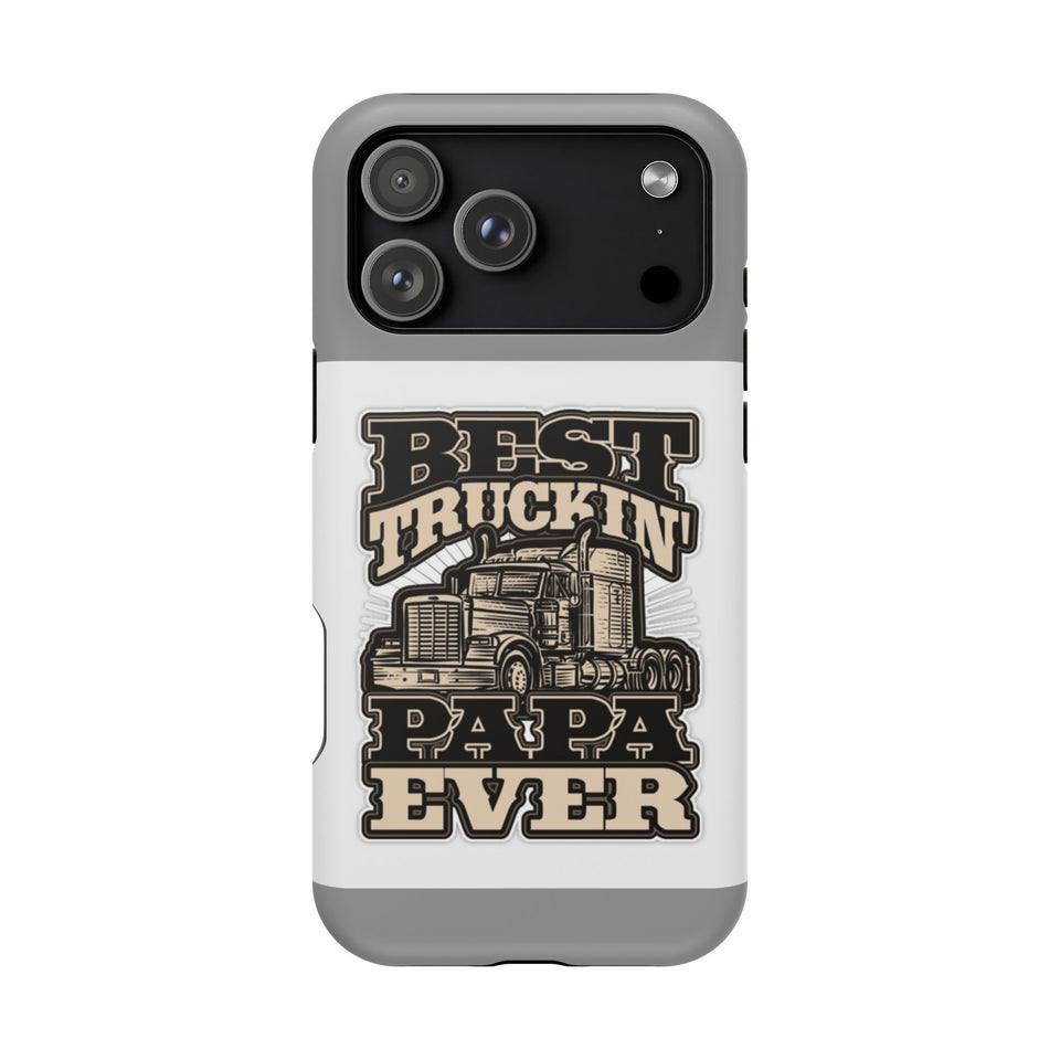 Best Truckin' Papa Ever Phone Case — Impact-Resistant Truck Driver Gift
