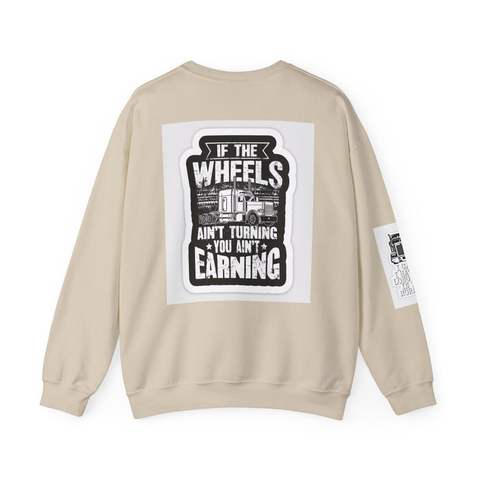 Trucker Crewneck Sweatshirt – "If the Wheels Ain't Turning You Ain't Earning" Vintage Rig Graphic