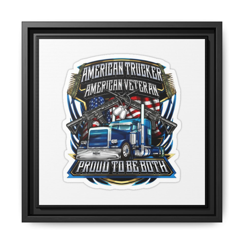 American Trucker American Veteran Framed Canvas - "Proud To Be Both" Patriotic Wall Art