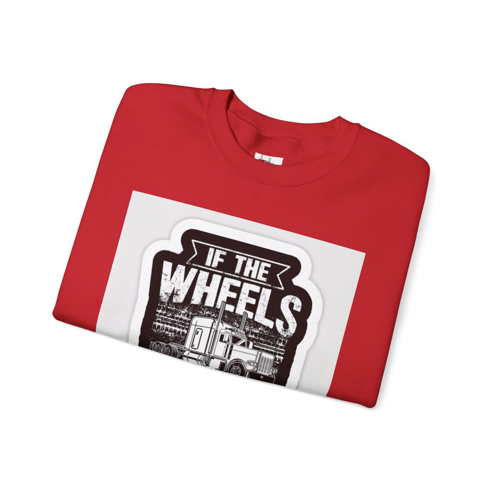 Trucker Crewneck Sweatshirt – "If the Wheels Ain't Turning You Ain't Earning" Vintage Rig Graphic