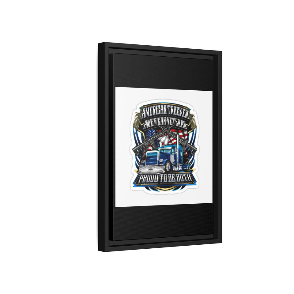 American Trucker American Veteran Framed Canvas - "Proud To Be Both" Patriotic Wall Art