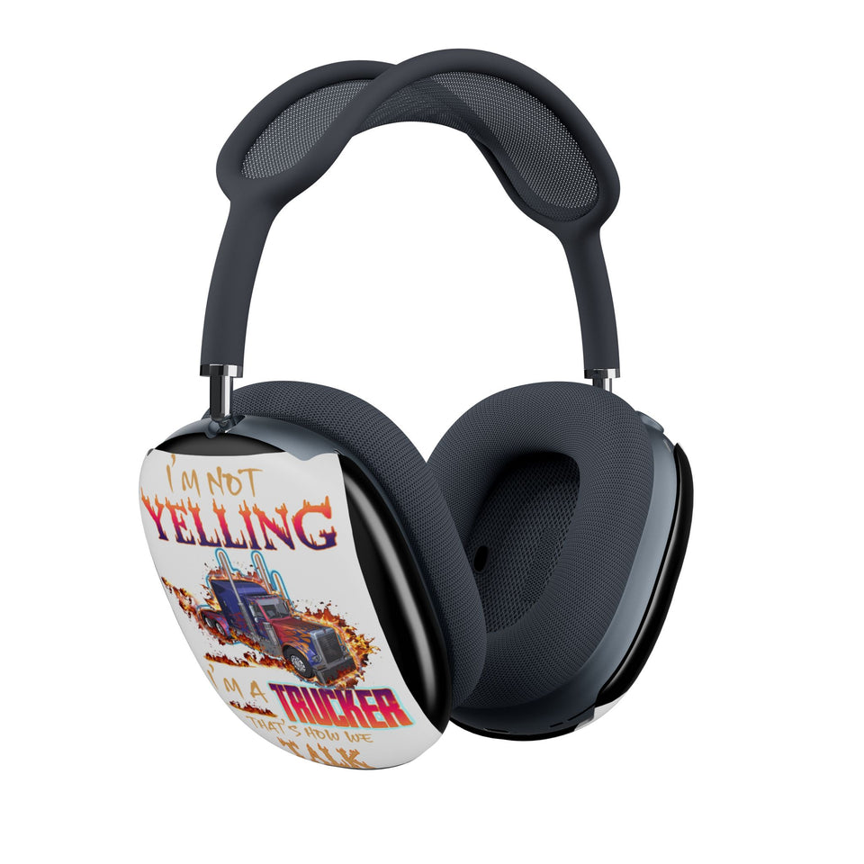 AirPods Max Case — “I’m Not Yelling, I’m a Trucker” Graphic Shell