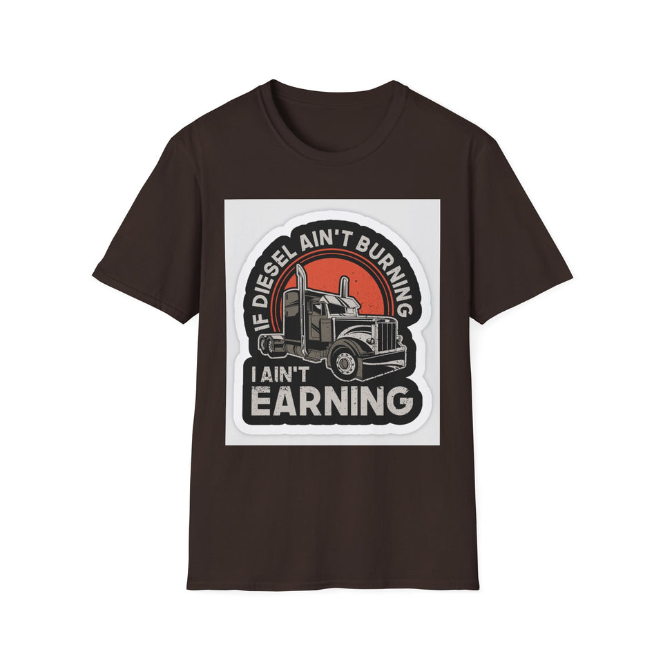 T-Shirt - Diesel Ain't Burning I Ain't Earning Trucker Graphic Tee