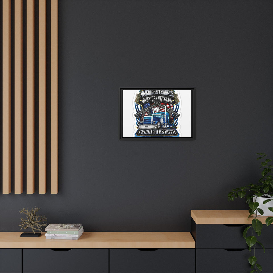 American Trucker American Veteran Framed Canvas - "Proud To Be Both" Patriotic Wall Art
