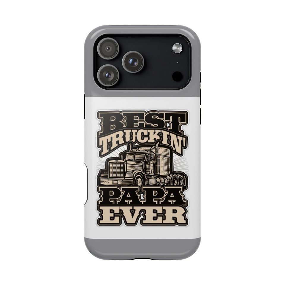 Best Truckin' Papa Ever Phone Case — Impact-Resistant Truck Driver Gift
