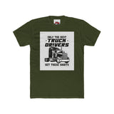 Only the Best Truck Drivers T-Shirt — Retro Semi Truck Crew Tee