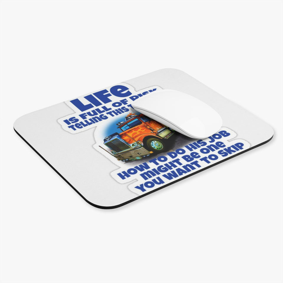 Trucker Life Mouse Pad – “Life Is Full Of Risk Telling This Trucker” Desk Mat