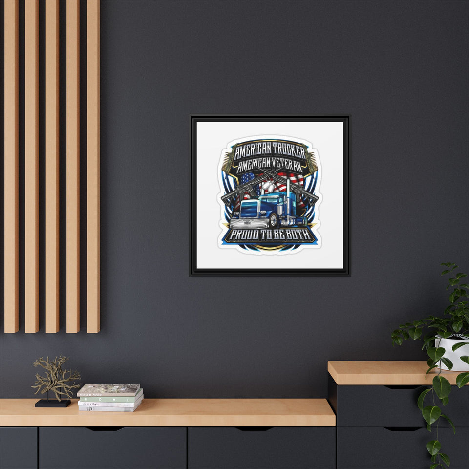 American Trucker American Veteran Framed Canvas - "Proud To Be Both" Patriotic Wall Art
